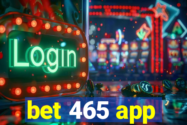 bet 465 app